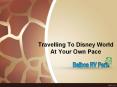 Travelling To Disney World At Your Own Pace PowerPoint PPT Presentation