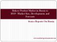 Bakery Product Market in Russia to 2019 - Market Size, Development, and Forecasts PowerPoint PPT Presentation
