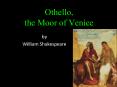 Othello, the Moor of Venice PowerPoint PPT Presentation