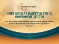 Cyber Security Market in the US Government Sector: Market Research, Report, Forecast 2014-2018 PowerPoint PPT Presentation