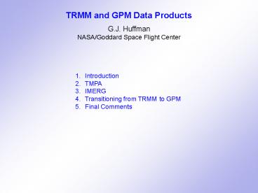 TRMM and GPM Data Products