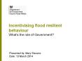 Incentivising flood resilient behaviour What PowerPoint PPT Presentation