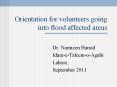 Orientation%20for%20volunteers%20going%20into%20flood%20affected%20areas PowerPoint PPT Presentation