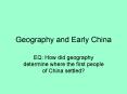 Geography and Early China PowerPoint PPT Presentation