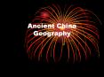 Ancient%20China%20Geography PowerPoint PPT Presentation