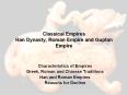 Classical Empires Han Dynasty, Roman Empire and Guptan Empire PowerPoint PPT Presentation