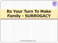 Its Your Turn To Make Family - SURROGACY (1) PowerPoint PPT Presentation