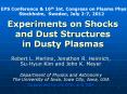 Experiments on Shocks and Dust Structures in Dusty Plasmas PowerPoint PPT Presentation