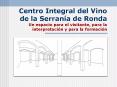 Centro Integral del Vino de la Serran PowerPoint PPT Presentation