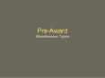 Pre-Award Miscellaneous Topics PowerPoint PPT Presentation