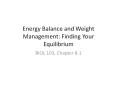 Energy Balance and Weight Management: Finding Your Equilibrium PowerPoint PPT Presentation