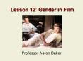 Lesson 12: Gender in Film PowerPoint PPT Presentation