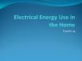 Electrical Energy Use in the Home PowerPoint PPT Presentation
