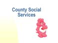 County Social Services PowerPoint PPT Presentation