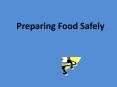 Preparing Food Safely PowerPoint PPT Presentation