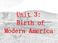 Unit 3:  Birth of Modern America PowerPoint PPT Presentation