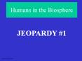 Humans in the Biosphere PowerPoint PPT Presentation