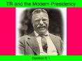 TR and the Modern Presidency PowerPoint PPT Presentation