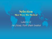 Selection Men Were His Method