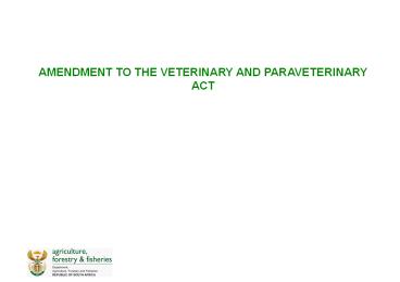 AMENDMENT%20TO%20THE%20VETERINARY%20AND%20PARAVETERINARY%20ACT