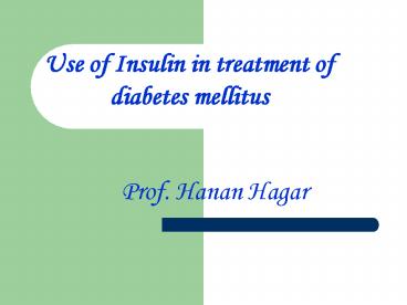 Use of Insulin in treatment of diabetes mellitus