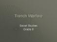 Trench Warfare PowerPoint PPT Presentation