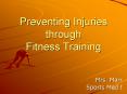 Preventing Injuries through Fitness Training PowerPoint PPT Presentation
