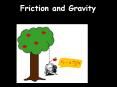Friction and Gravity PowerPoint PPT Presentation