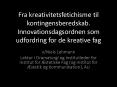 Fra kreativitetsfetichisme til kontingensberedskab. Innovationsdagsordnen som udfordring for de kreative fag PowerPoint PPT Presentation