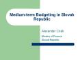 Medium-term Budgeting in Slovak Republic PowerPoint PPT Presentation