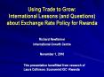 Using Trade to Grow: International Lessons (and Questions) about Exchange Rate Policy for Rwanda PowerPoint PPT Presentation