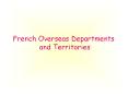 French Overseas Departments PowerPoint PPT Presentation