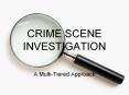 CRIME SCENE INVESTIGATION PowerPoint PPT Presentation