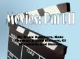 Movies: Part II PowerPoint PPT Presentation