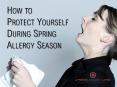 How to Protect Yourself During Spring Allergy Season PowerPoint PPT Presentation