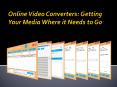 Online Video Converters Getting Your Media Where it Needs to Go PowerPoint PPT Presentation