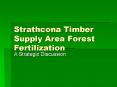 Strathcona Timber Supply Area Forest Fertilization PowerPoint PPT Presentation