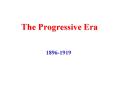 The Progressive Era PowerPoint PPT Presentation