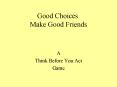 Good Choices Make Good Friends PowerPoint PPT Presentation