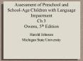 Assessment of Preschool and School-Age Children with Language Impairment Ch 3 Owens, 5th Edition PowerPoint PPT Presentation