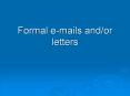Formal e-mails and/or letters PowerPoint PPT Presentation
