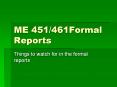 ME 451/461Formal Reports PowerPoint PPT Presentation