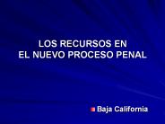 LOS RECURSOS EN EL NUEVO PROCESO PENAL