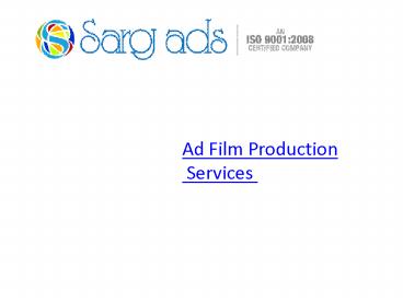 Ad Film Agency, Ad Film Makers, Ad Film Production Houses, Services in Chennai, Bangalore, Hyderabad, Delhi, India