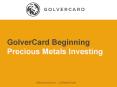 GolverCard - Precious Metals Investing PowerPoint PPT Presentation