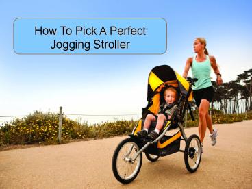 How To Pick A Perfect Jogging Stroller