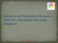 Hyderabad Proceeds to Become a Hub for Affordable Housing Segment PowerPoint PPT Presentation