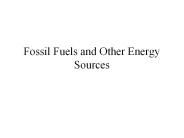 Fossil Fuels and Other Energy Sources