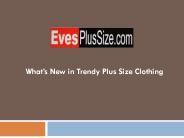 What’s New in Trendy Plus Size Clothing