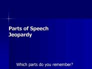 Parts of Speech Jeopardy